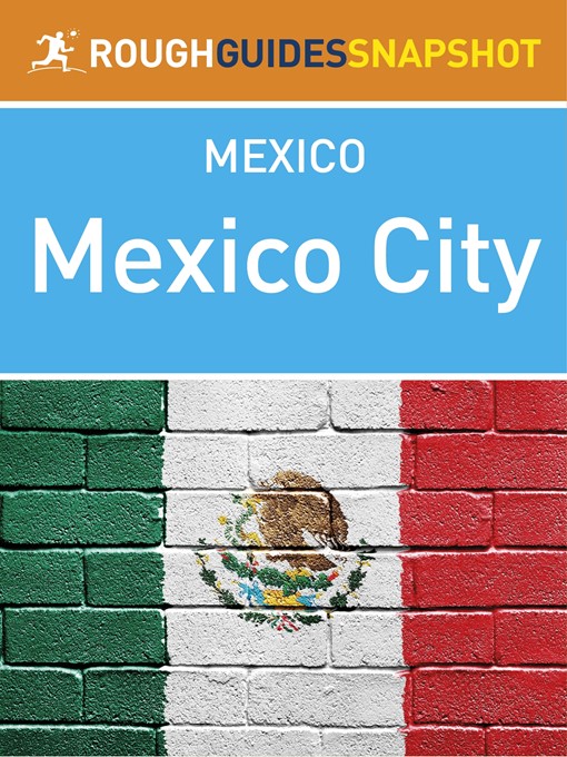 Title details for Mexico City Rough Guides Snapshot Mexico by Rough Guides - Available